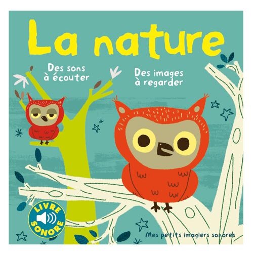 Livre Sonore La Nature Pour Enfant De 9 Mois A 3 Ans Oxybul Eveil Et Je Kadolog