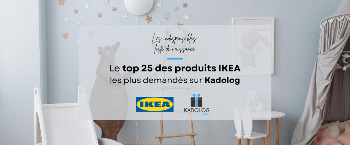 Liste de naissance Ikea - Les indispensables - Top 25 Kadolog